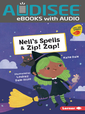 cover image of Nell's Spells & Zip! Zap!